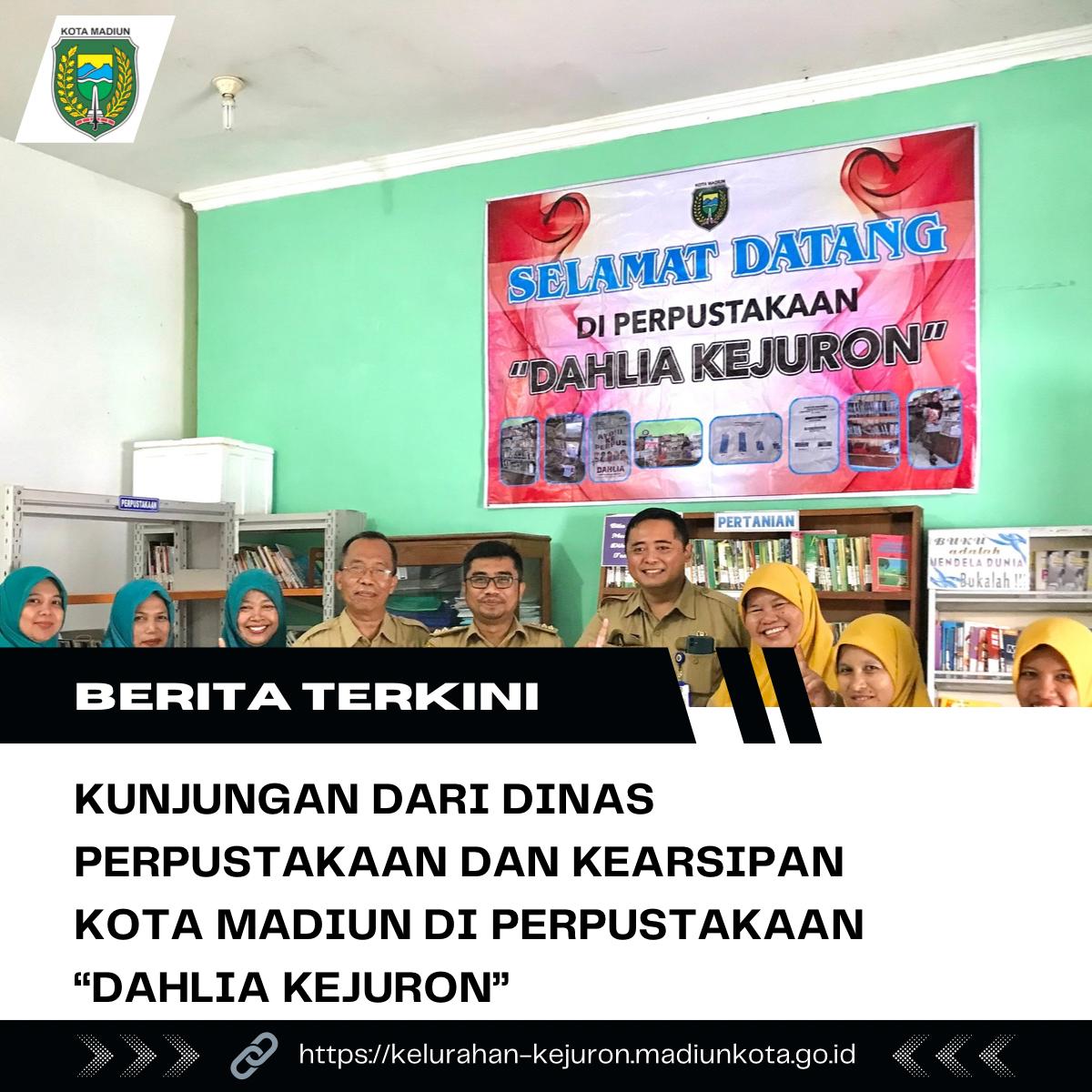 Kunjungan Dari Dinas Perpustakaan Dan Kearsipan Kota Madiun Ke Purpustakaan ”Dahlia” Kelurahan Kejuron