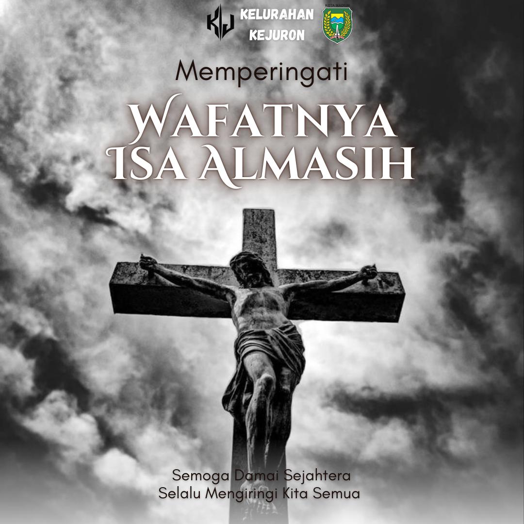 Memperingati Hari Wafatnya ISA ALMASIH