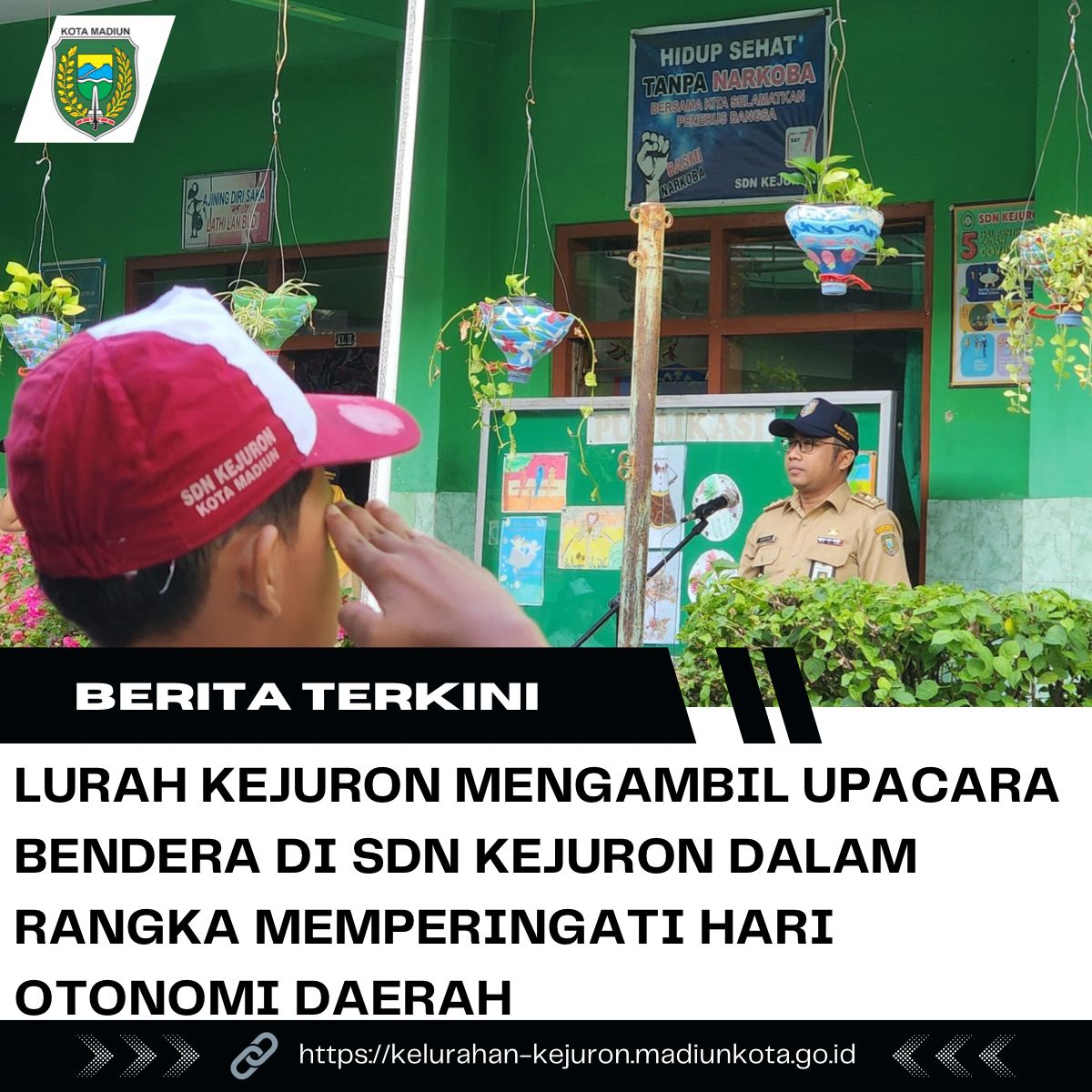 LURAH PIMPIN UPACARA DI SDN KEJURON UNTUK PERINGATI HARI OTONOMI DAERAH