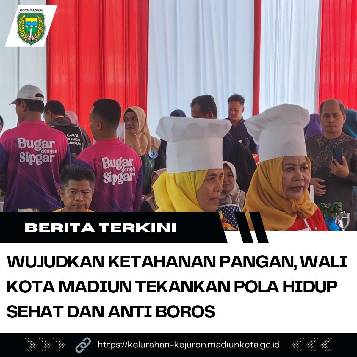Wujudkan Ketahanan Pangan, Wali Kota Madiun Tekankan Pola Hidup Sehat dan Anti-Boros