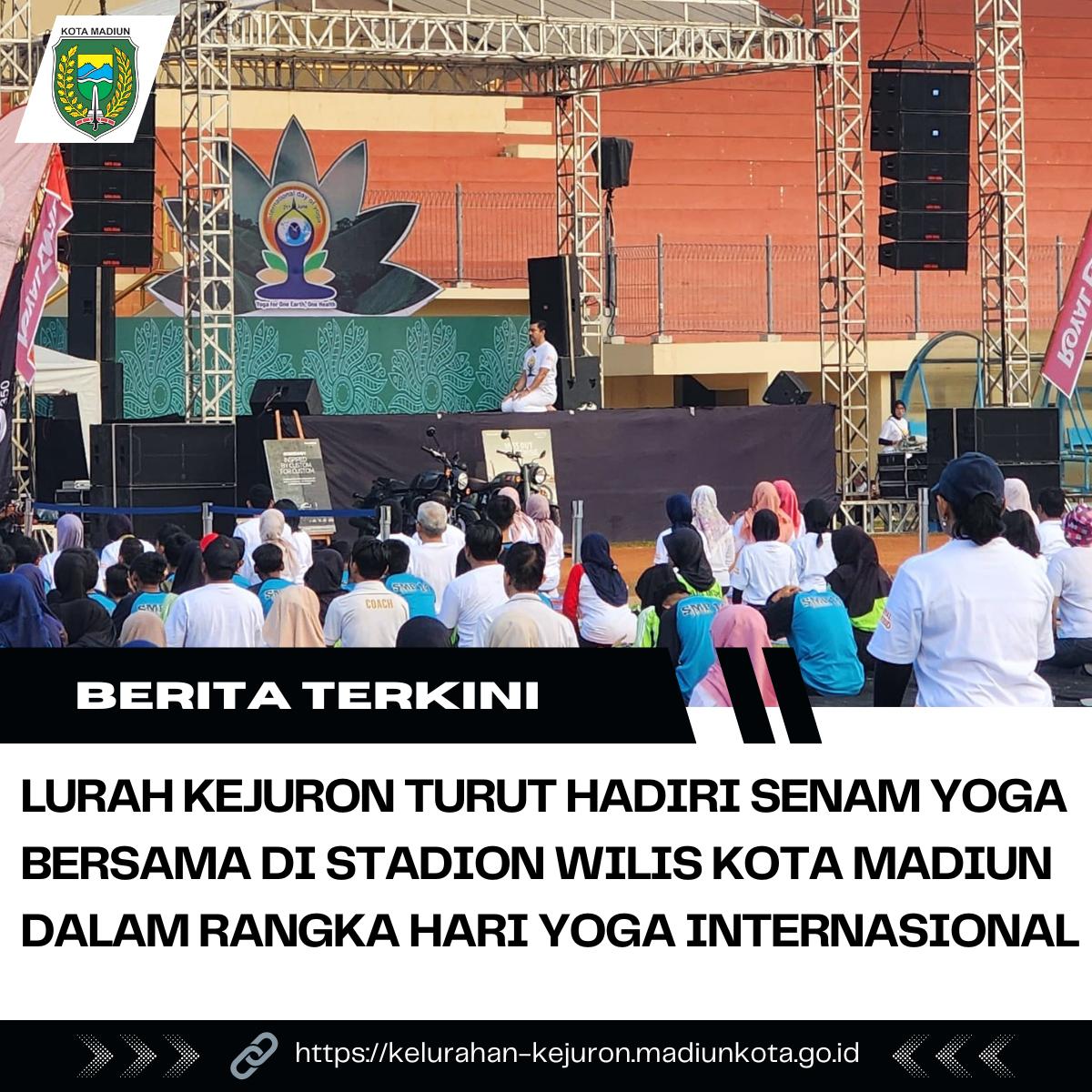 Lurah Kejuron Turut Hadiri Senam Yoga Bersama di Stadion Wilis Kota Madiun Dalam Rangka Hari Yoga Internasional