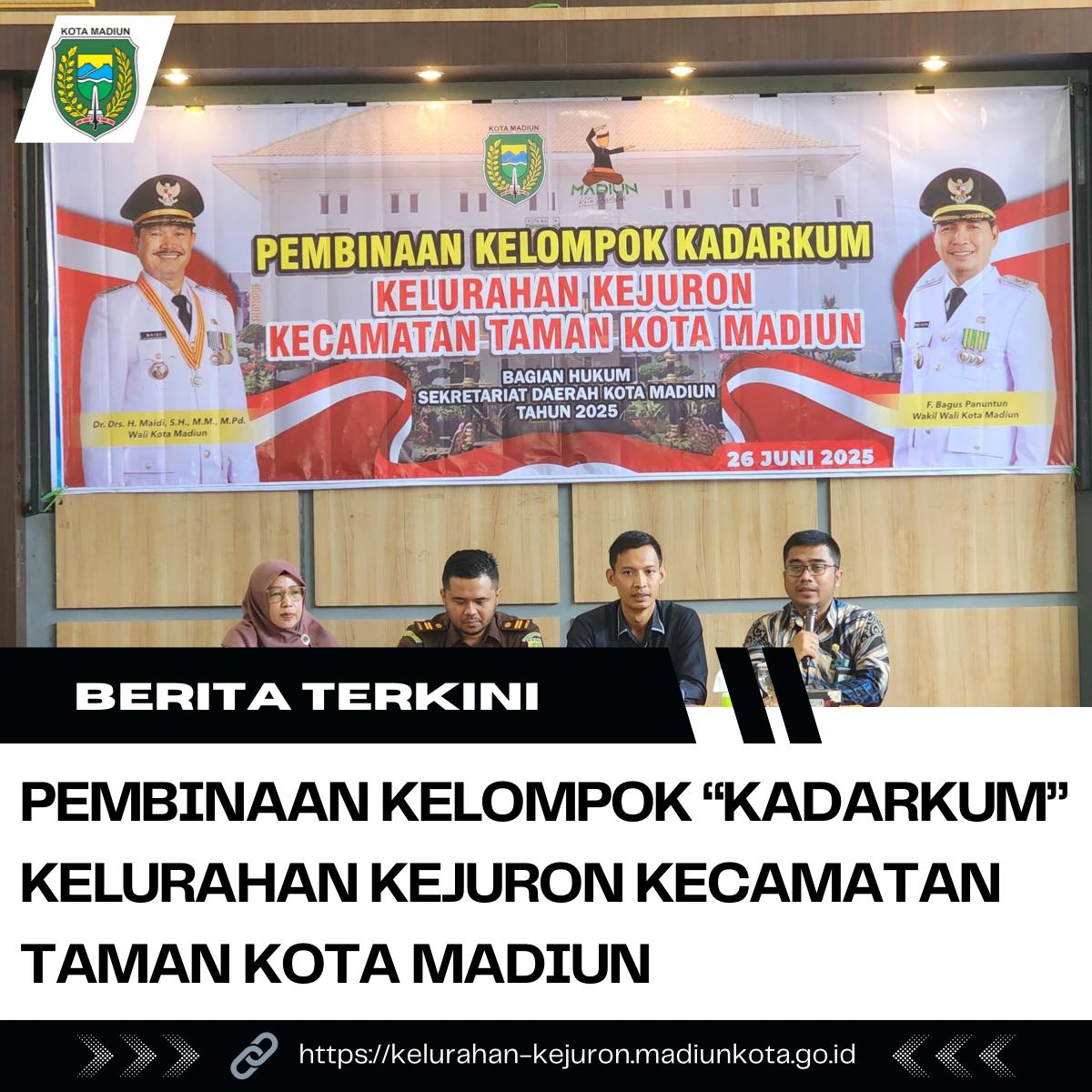 Pembinaan Kelompok “KADARKUM” Kelurahan Kejuron Kecamatan Taman Kota Madiun